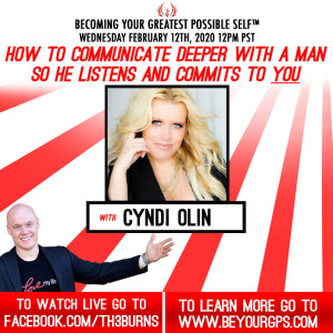 How To Communicate Deeper With A Man So He Listens & Commits To You With Cyndi Olin