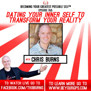 Dating Your Inner Self To Transform Your Reality With Chris Burns