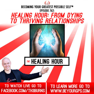 Healing Hour: From Dying To Thriving Relationships With Chris Burns