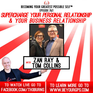 Supercharge Your Personal Relationship & Your Business Relationship With Zan Ray & Tom Collins
