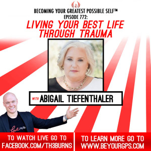 Living Your Best Life Through Trauma With Abigail Tiefenthaler