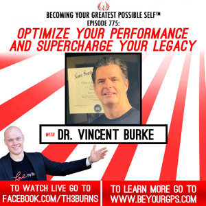 Optimize Your Performance & Supercharge Your Legacy With Dr. Vince Burke