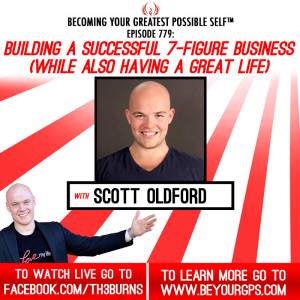 Building A Successful 7-Figure Business (While Also Having A Great Life) With Scott Oldford