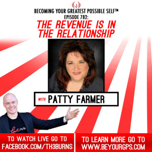 The Revenue Is In The Relationship With Patty Farmer