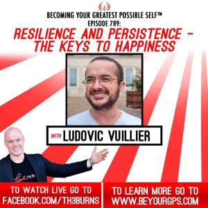 Resilience & Persistence - The Keys To Happiness With Ludovic Vuillier