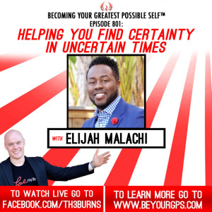 Helping You Find Certainty In Uncertain Times With Elijah Malachi