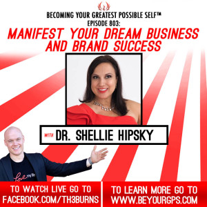 Manifest Your Dream Business & Brand Success With Dr. Shellie Hipsky