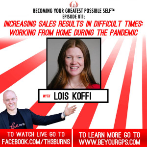 Increasing Sales Results In Difficult Times: Working From Home During The Pandemic With Lois Koffi