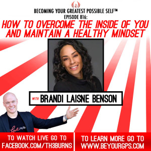 How To Overcome The Inside Of You & Maintain A Healthy Mindset With Brandi Laisne Benson