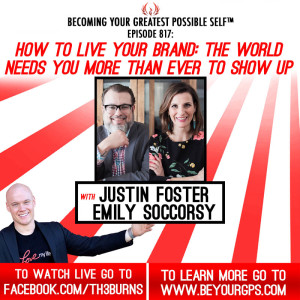 LIVE Your Brand: The World Needs You More Than Ever To Show Up With Emily Soccorsy & Justin Foster