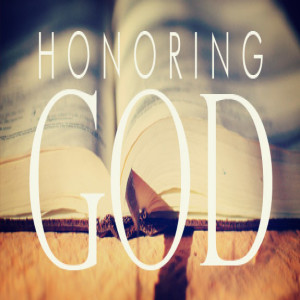 Honoring God - Part 3