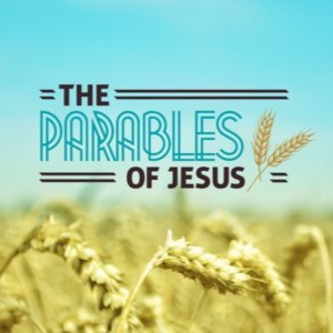 THE PARABLES OF JESUS - PART 3