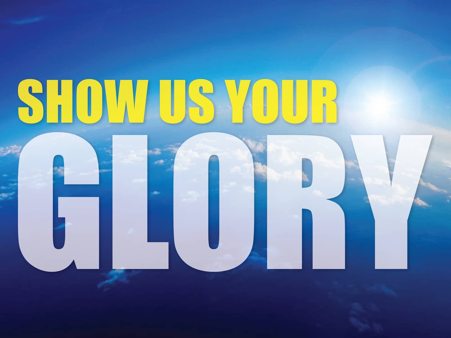 Show Us Your Glory