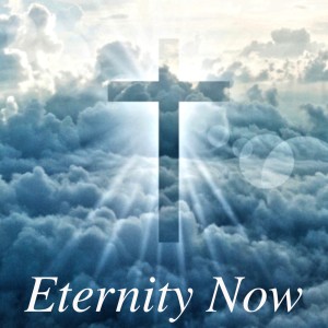 Eternity Now!