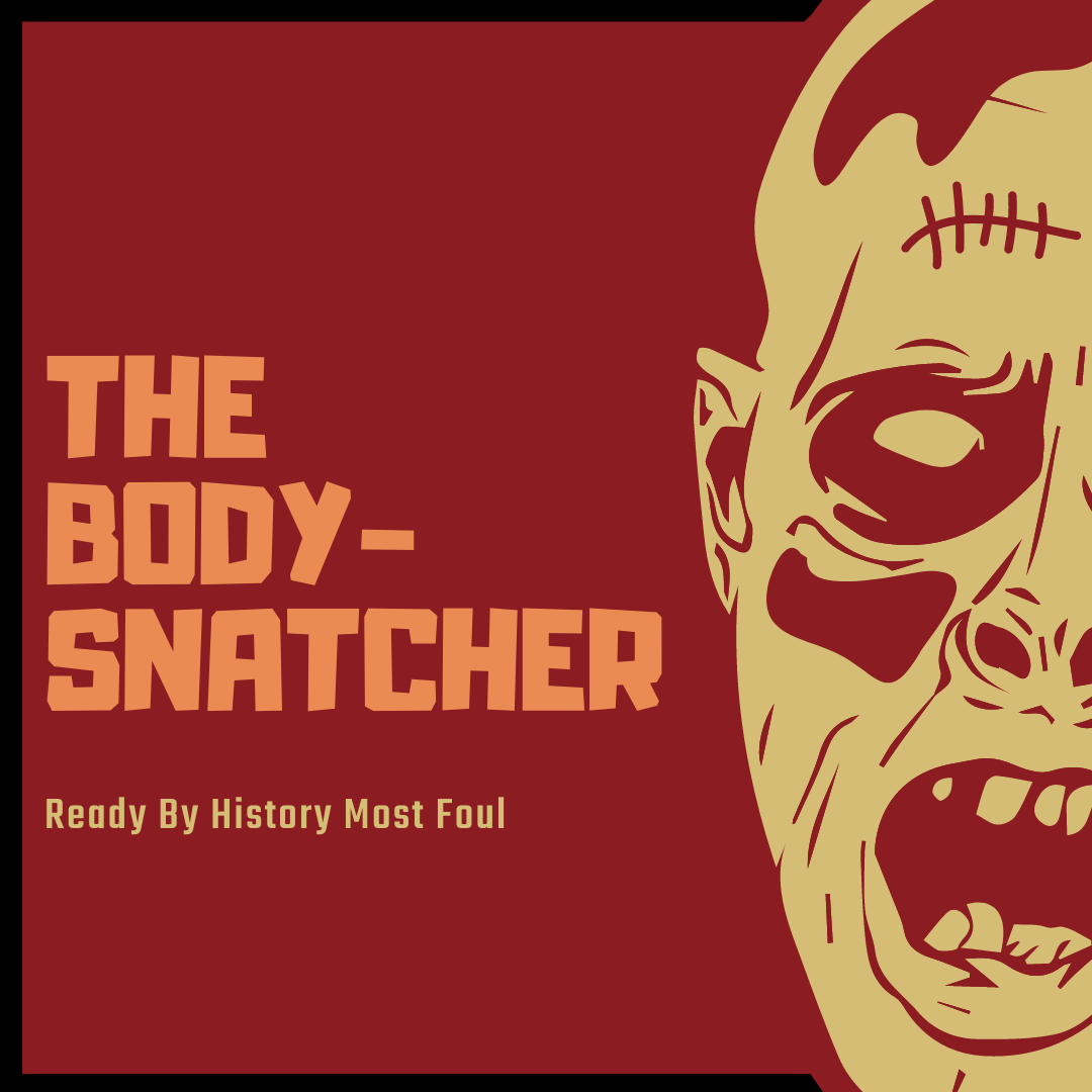 Halloween 2020: The Body-Snatcher