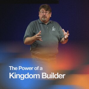 The Power of a Kingdom Builder