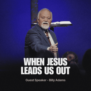 When Jesus Leads Us Out