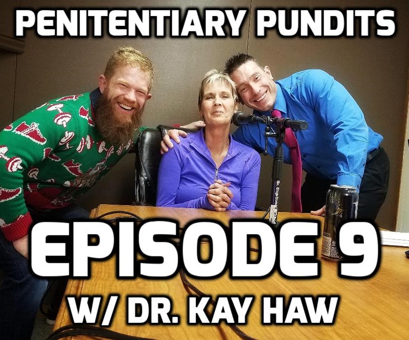 #9 Penitentiary Pundits: Tales from a Mental Health Administrator w/ Dr. Kay Haw