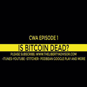 CWA 1 Is Bitcoin Dead?