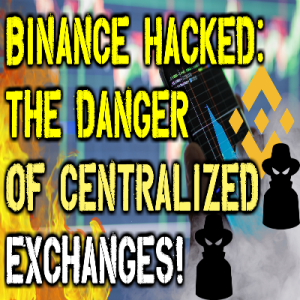 Binance Hacked - What You Need to Know About Holding Your Cryptocurrencies on Centralized Exchanges  WAM Report 