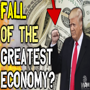 Pre T&JS e 9: The FALL Of The “Greatest” Economy - Why The Economy Can’t Be Saved