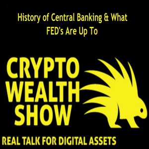 Guest Appearance: History of Central Banking / Shadow Groups / Discount Window. Crypto Investing FB Group Guest Appearance