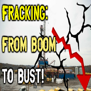 The Impending Fracking Bust - How Debt Created and Destroyed the Fracking Industry