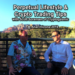 Perpetual Travel Lifestyle and Crypto Trading Tips with Scott Sorensen
