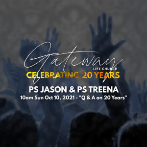 Ps Jason & Ps Treena - Q & A on 20 Years - 10AM SUN OCT 10, 2021