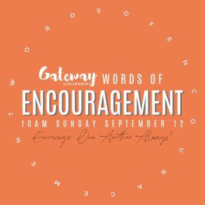 GLC Words of Encouragement - 10AM SEP 12, 2021