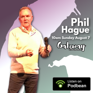 Phil Hague - 10am Sunday August 7, 2022