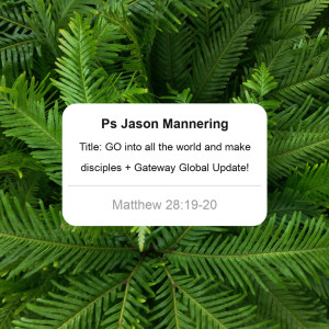 Ps Jason Mannering - Gateway Global - 10AM MAY 2, 2021