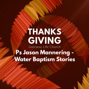 Ps Jason - Water Baptism Stories - 10AM SUN NOV 28, 2021