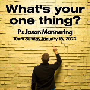 Ps Jason Mannering - 10AM SUN JAN 16, 2022