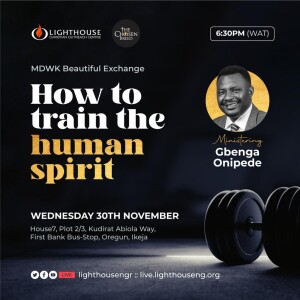 Training the Human Spirit I // Gbenga Onipede