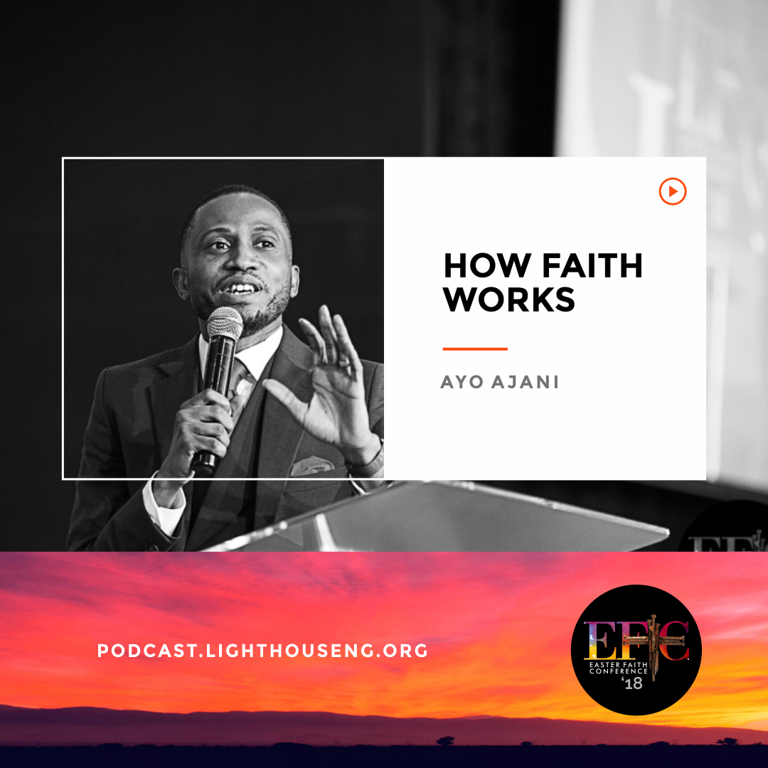 Understanding How Faith Works (2) // Ayo Ajani