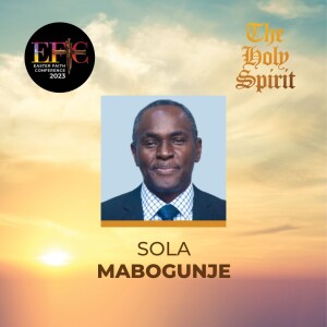 Holy Spirit and the Faith Walk // Sola Mabogunje