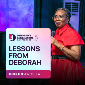 Lessons from Deborah // Ibukun Awosika // Deborah’s Generation Conference 2023