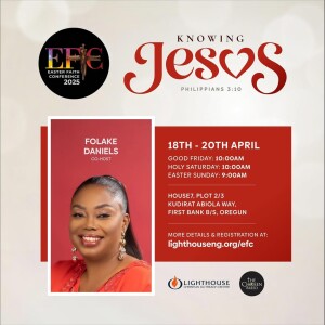 Folake Daniels // Knowing Jesus // Easter Faith Conference