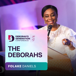 The Deborahs // Folake Daniels // Deborah’s Generation Conference 2023