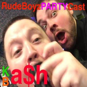 RudeBoyz PartyCast 004 - Kash Bash 2019