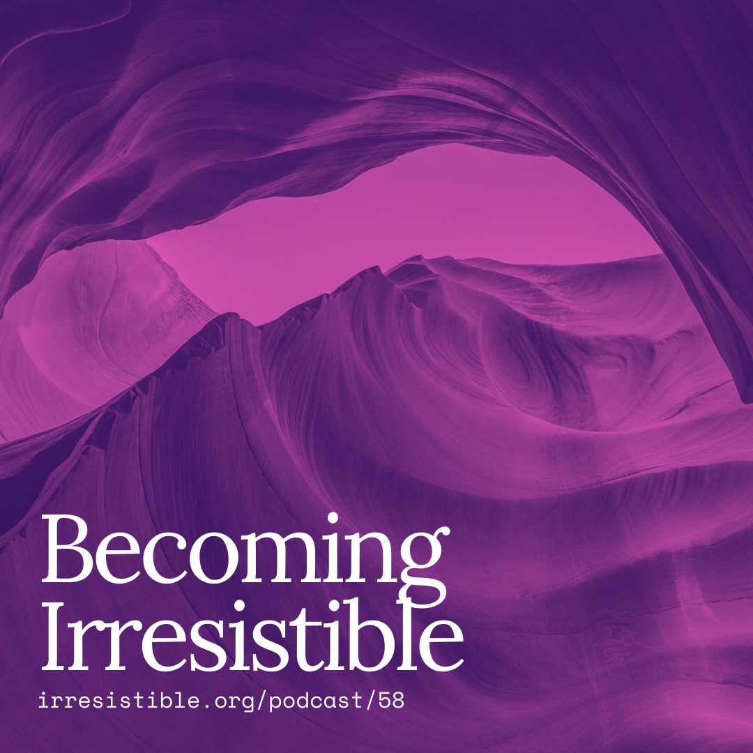 Becoming Irresistible: the story & sources behind Healing Justice Podcast's new name