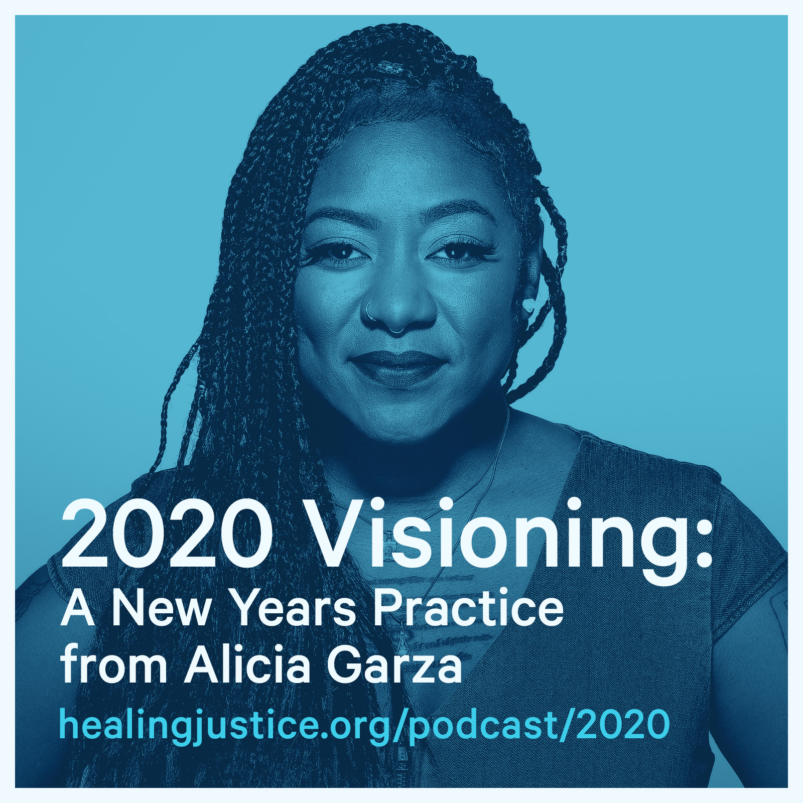 2020 Visioning: a New Years Practice with Alicia Garza