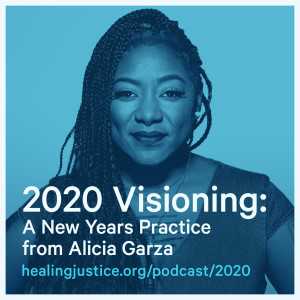 2020 Visioning: a New Years Practice with Alicia Garza