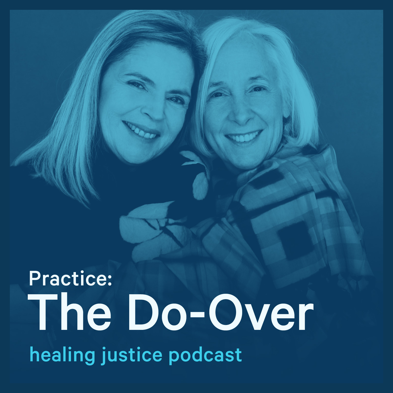 cover of episode 42 Practice: The Do-Over with Idelisse Malavé and Joanne Sandler