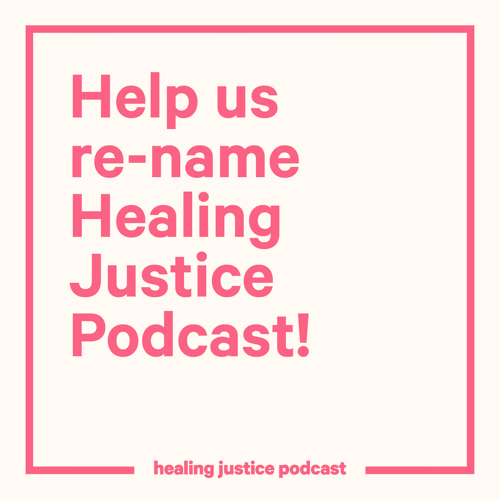 cover of episode Help us re-name Healing Justice Podcast!
