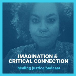 10 Imagination & Critical Connection -- adrienne maree brown