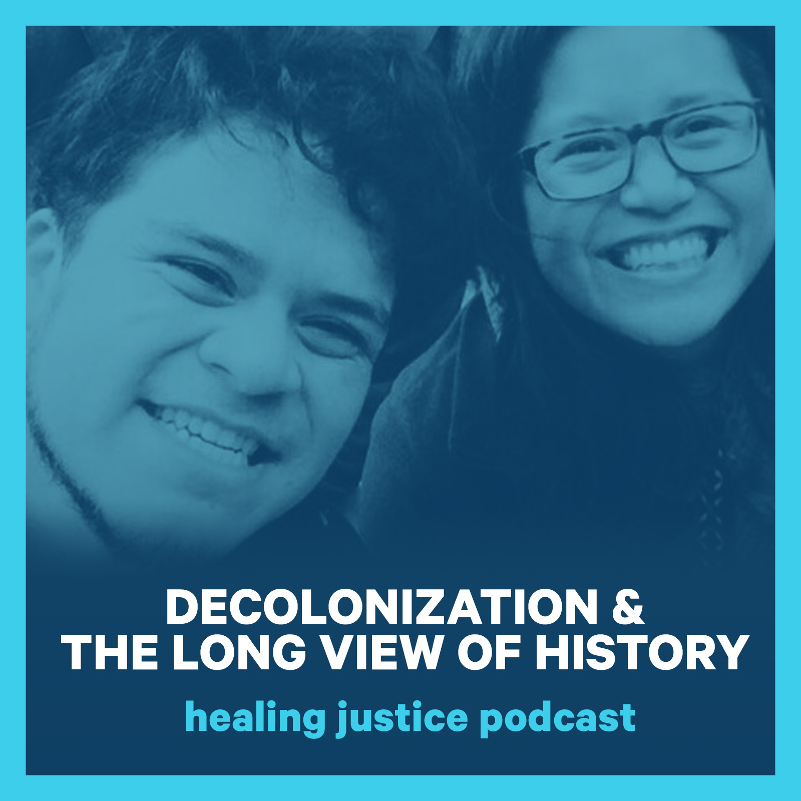 cover of episode 15 Decolonization & the Long View of History -- Carlos Saavedra & Fhatima Paulino