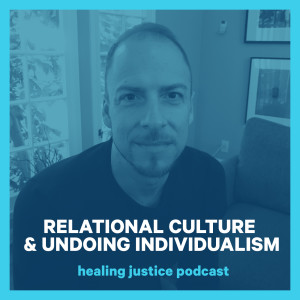 20 Relational Culture & Undoing Individualism -- Mark Fairfield
