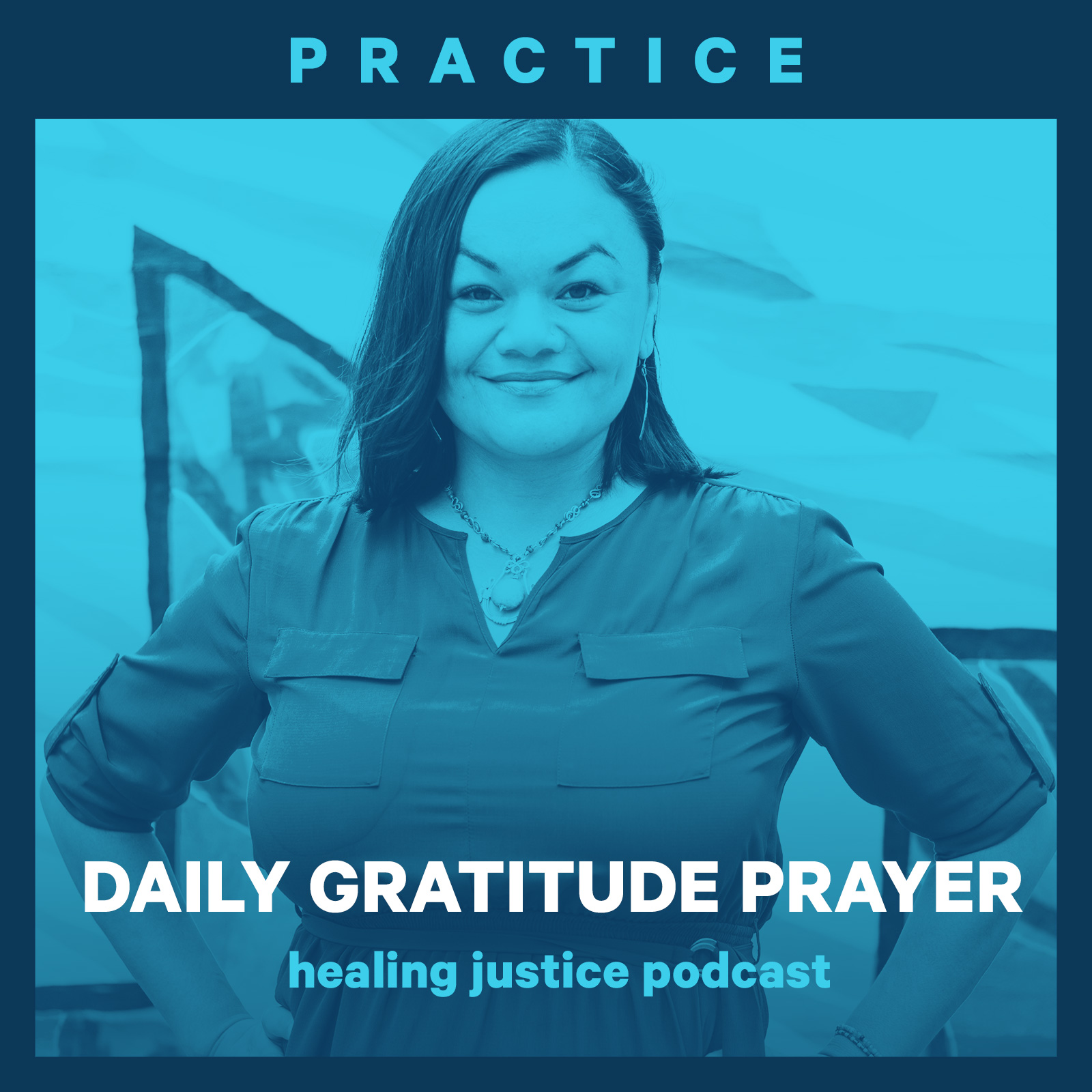 cover of episode 21 Practice: Daily Gratitude Prayer with Francisca Porchas Coronado (English)